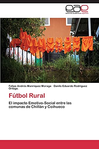 Fútbol Rural: El impacto Emotivo-Social entre las comunas de Chillán y Coihueco