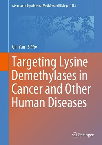 Targeting Lysine Demethylases in Cancer and Other Human Diseases (Advances in Experimental Medicine and Biology, 1433, Band 1433)