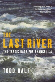 The Last River: The Tragic Race for Shangri-La