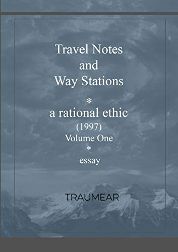 Travel Notes and Way Stations - A Rational Ethic, Vol I