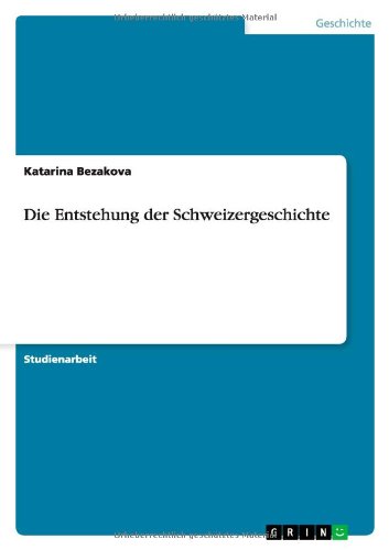 Die Entstehung der Schweizergeschichte