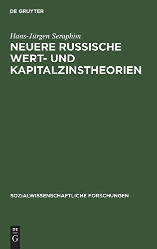 Neuere russische Wert- und Kapitalzinstheorien (Sozialwissenschaftliche Forschungen, 1, 4, Band 4)