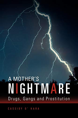 A Mother's Nightmare:: Drugs, Gangs and Prostitution
