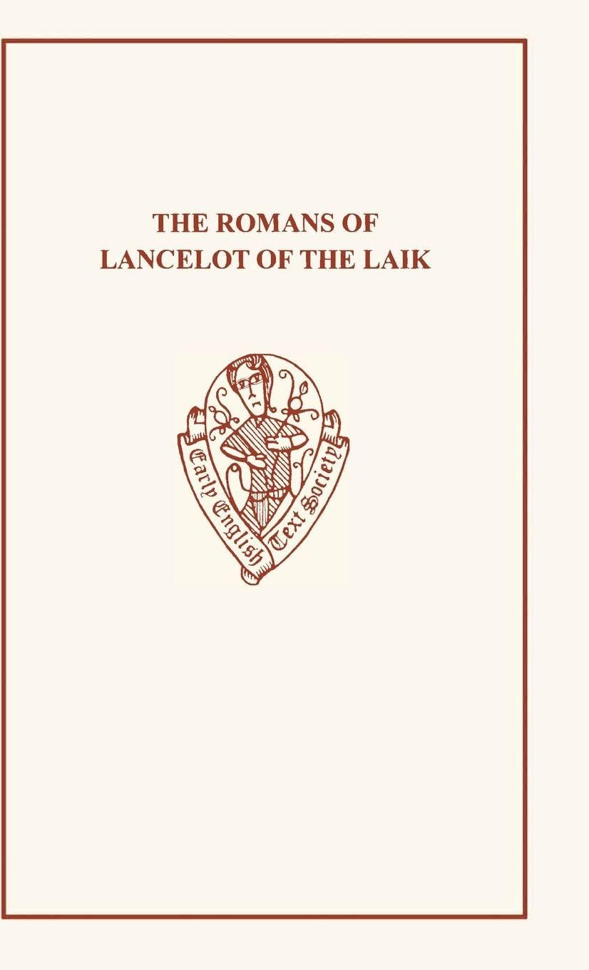 ROMANS LANCELOT LAIK EETSO: C 6 C (Early English Text Society Original Series, Band 6)