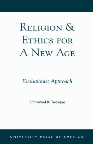 Religion & Ethics for a New Age: Evolutionist Approach