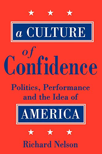 A Culture of Confidence: Politics, Performance, and the Idea of America