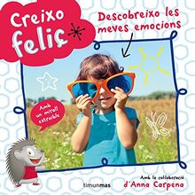 Creixo feliç. Descobreixo les meves emocions (Llibres sorpresa, Band 144)