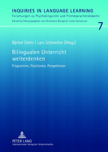 Bilingualen Unterricht weiterdenken: Programme, Positionen, Perspektiven (Inquiries in Language Learning)
