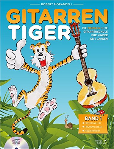 Gitarrentiger: Die tierisch gute Gitarrenschule für Kinder ab 6 Jahren. Mit CD!
