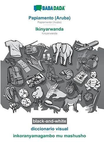 BABADADA black-and-white, Papiamento (Aruba) - Ikinyarwanda, diccionario visual - inkoranyamagambo mu mashusho: Papiamento (Aruba) - Kinyarwanda, visual dictionary