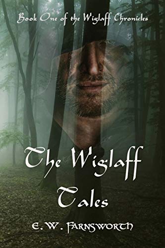 The Wiglaff Tales: Book One of the Wiglaff Chronicles (Wiglafff Chronicles, Band 1)
