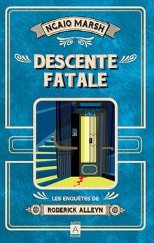 Les enquêtes de Roderick Alleyn. Vol. 10. Descente fatale