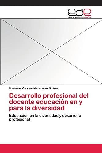 Desarrollo profesional del docente educación en y para la diversidad: Educación en la diversidad y desarrollo profesional