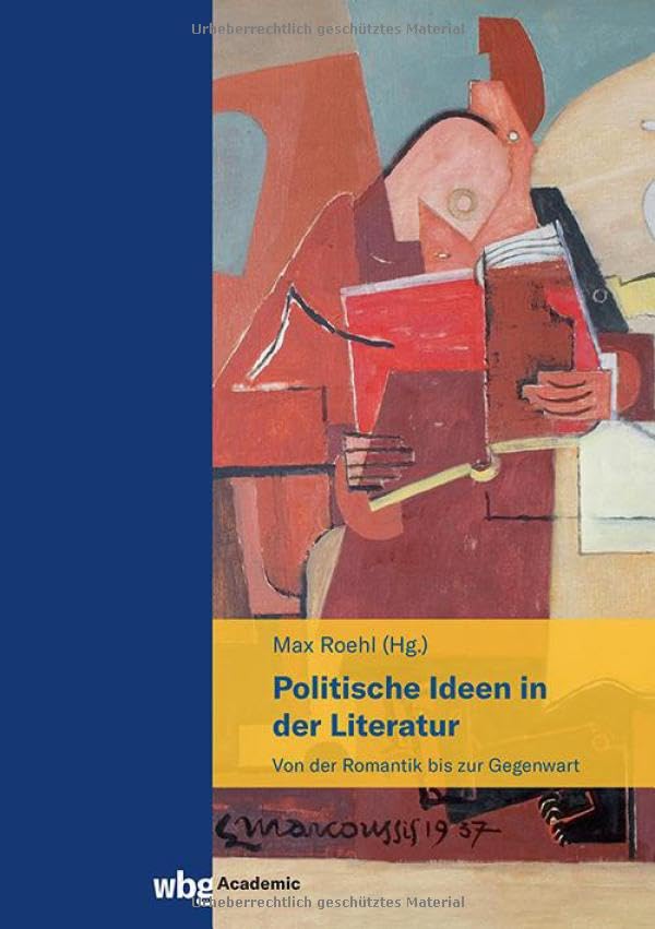 Politische Ideen in der Literatur: Von der Romantik bis zur Gegenwart