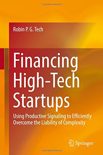 Financing High-Tech Startups: Using Productive Signaling to Efficiently Overcome the Liability of Complexity
