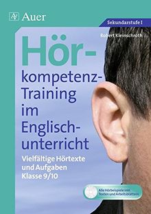 Hörkompetenz-Training im Englischunterricht 9-10: Vielfältige Hörtexte und Aufgaben (9. und 10. Klasse) (Hörkompetenz-Training Sekundarstufe)