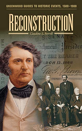 Reconstruction (Greenwood Guides to Historic Events 1500-1900)