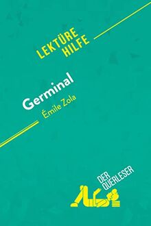 Germinal von Émile Zola (Lektürehilfe): Detaillierte Zusammenfassung, Personenanalyse und Interpretation