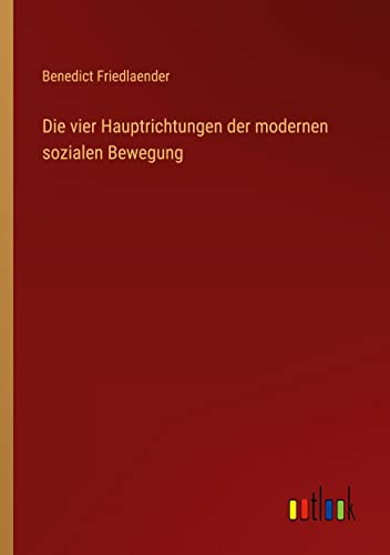 Die vier Hauptrichtungen der modernen sozialen Bewegung