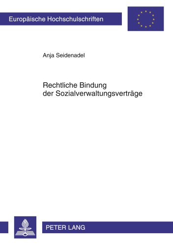 Rechtliche Bindung der Sozialverwaltungsverträge (Europäische Hochschulschriften - Reihe II)