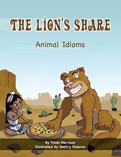 The Lion's Share: Animal Idioms (A Multicultural Book) (Language Lizard Idiom, Band 1)