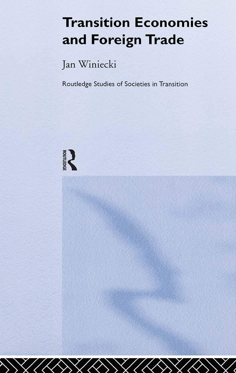 Transition Economies and Foreign Trade (Routledge Studies of Societies in Transition, 17)