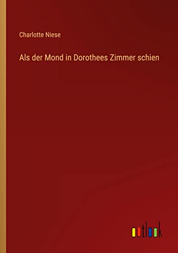 Als der Mond in Dorothees Zimmer schien