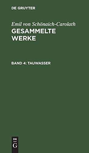 Tauwasser (Emil von Schönaich-Carolath: Gesammelte Werke)