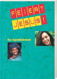 Feiert Jesus 1: Das Jugendliederbuch