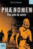 Phaenomen. Vol. 2. Plus près du secret