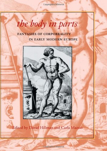 The Body in Parts: Discourses and Anatomies in Early Modern Europe