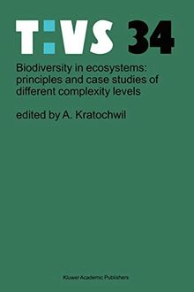 Biodiversity in ecosystems: principles and case studies of different complexity levels: Principles and case studies of different complexity levels ... (Tasks for Vegetation Science, 34, Band 34)