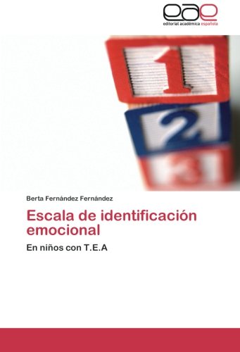 Escala de identificación emocional: En niños con T.E.A: Trastorno del Espectro Autista