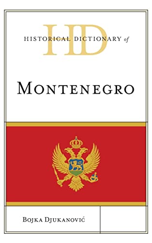 Historical Dictionary of Montenegro (Historical Dictionaries of Europe)
