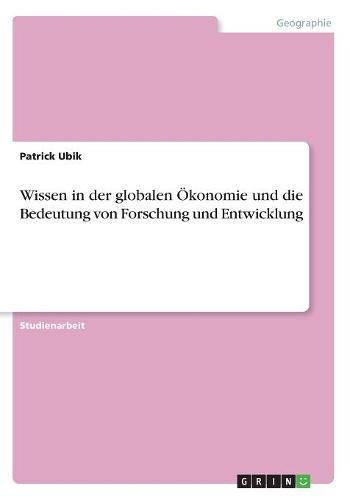 Wissen in der globalen Ökonomie und die Bedeutung von Forschung und Entwicklung