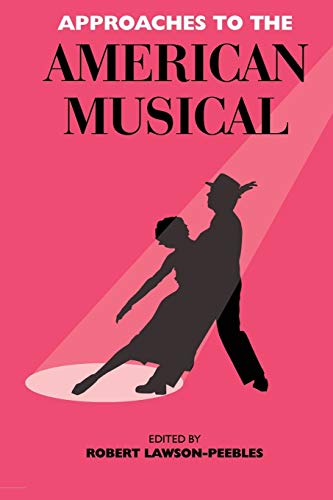 Approaches To The American Musical (Exeter Studies in American and Commonwealth Arts)