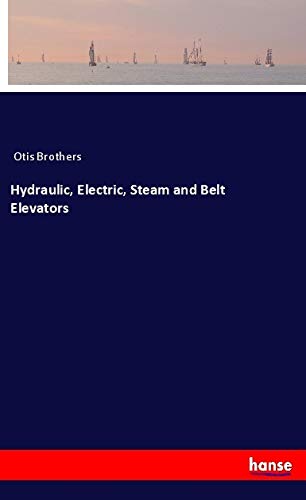 Hydraulic, Electric, Steam and Belt Elevators