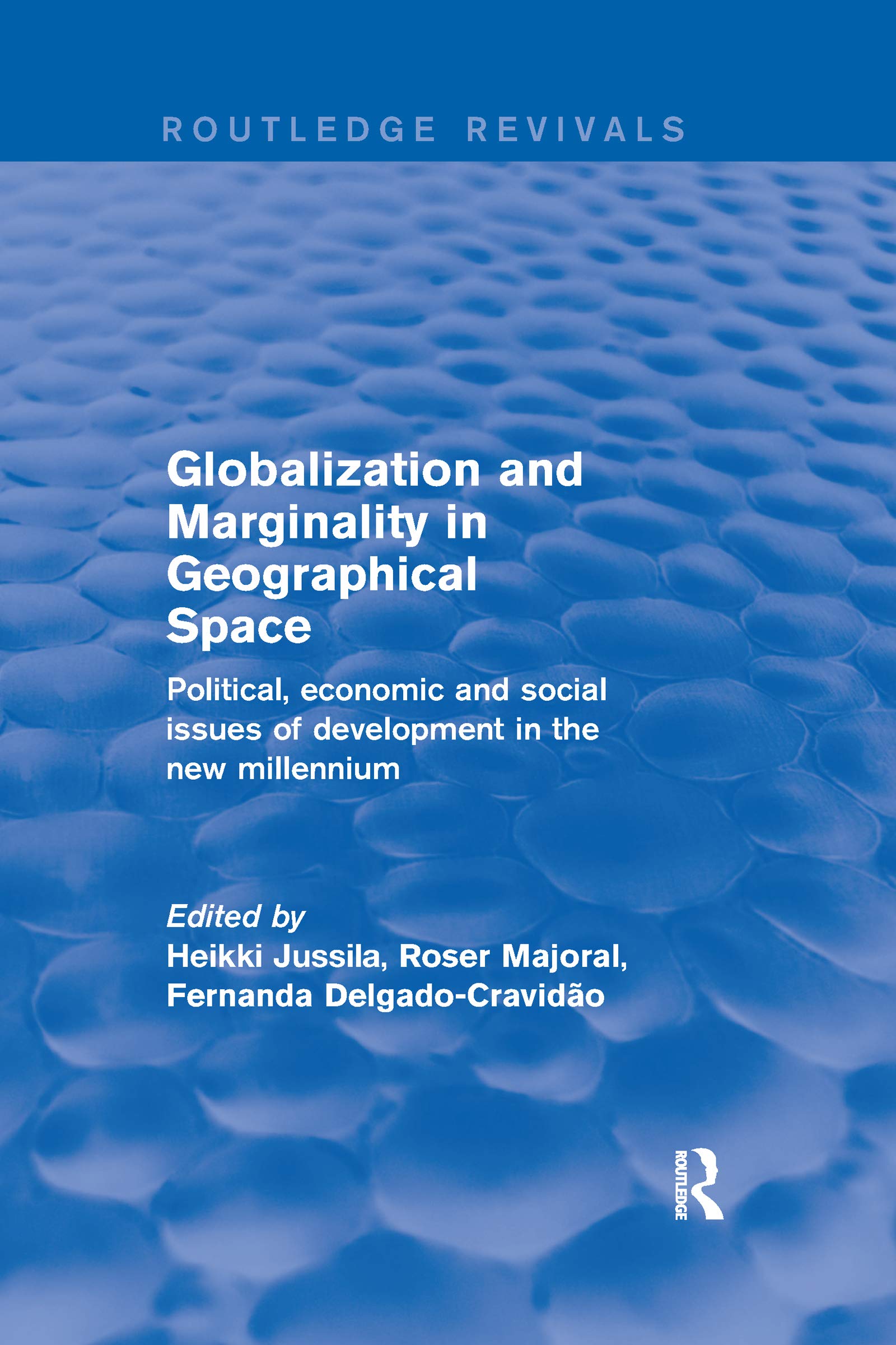 Globalization and Marginality in Geographical Space: Political, Economic and Social Issues of Development at the Dawn of New Millennium (Routledge Revivals)