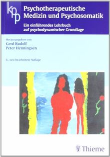 Psychotherapeutische Medizin und Psychosomatik: Ein einführendes Lehrbuch auf psychodynamischer Grundlage