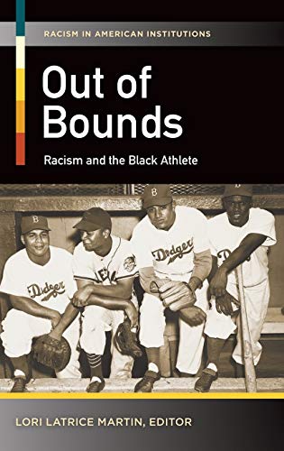 Out of Bounds: Racism and the Black Athlete (Racism in American Institutions)