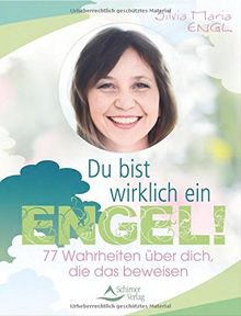 Du bist wirklich ein Engel!: 77 Wahrheiten über dich, die das beweisen