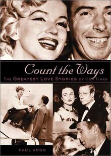 Count the Ways: The Greatest Love Stories of Our Time: The Greatest Love Stories of Our Times