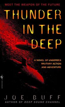Thunder in the Deep: A Novel of Undersea Military Action and Adventure (Jeffrey Fuller, Band 2)