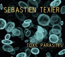 Toxic Parasite von Sébastien Texier | CD | Zustand sehr gut