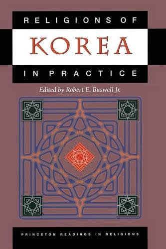 Buswell, Robert E. Religions Of Korea In Practice (Princeton Readings In Religions)