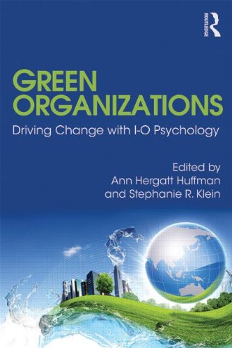 Green Organizations: Driving Change with I-O Psychology (Applied Psychology)
