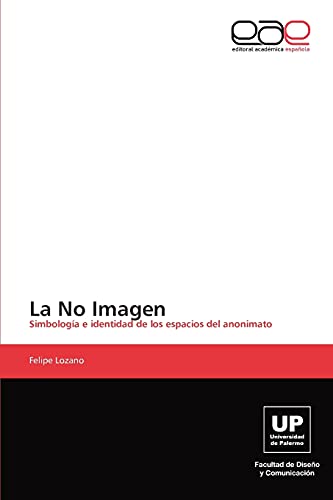 La No Imagen: Simbología e identidad de los espacios del anonimato