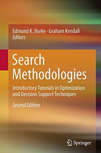 Search Methodologies: Introductory Tutorials in Optimization and Decision Support Techniques