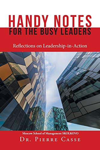 Handy Notes for the Busy Leaders: Reflections on Leadership-in-Action