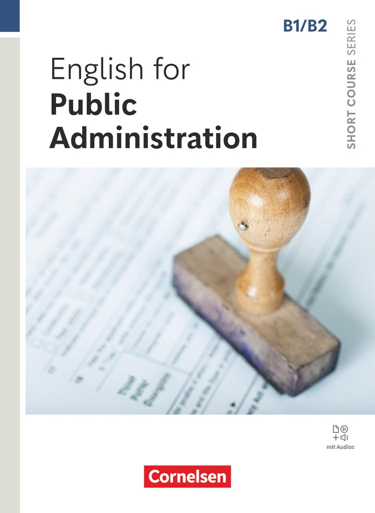 Short Course Series - Englisch im Beruf - English for Special Purposes - B1/B2: English for Public Administration - Edition 2025 - Coursebook with ... Series, English for Special Purposes, B1/B2)